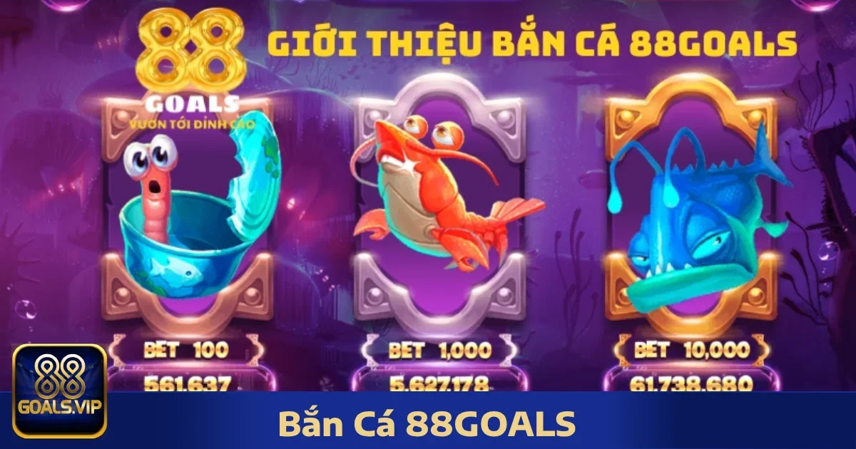 Bắn Cá 88Goals Có Gì Hấp Dẫn?