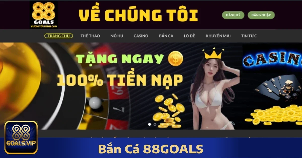 Chương Trình Ơn Đãi Dành Riêng Cho Người Chơi Bắn Cá 88Goals