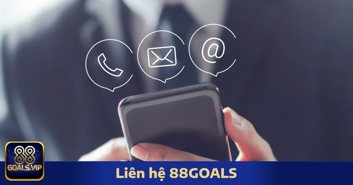 Các Kênh Liên Hệ 88Goals Chính Thức