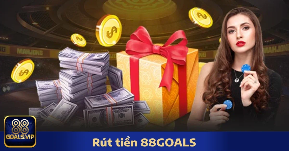 Các Phương Thức Rút Tiền 88Goals