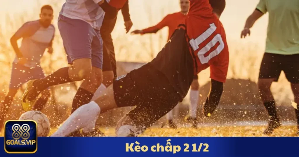 Kèo Chấp 2 1/2 88Goals: Trò Chơi Dành Cho Các Tay Cá Cược