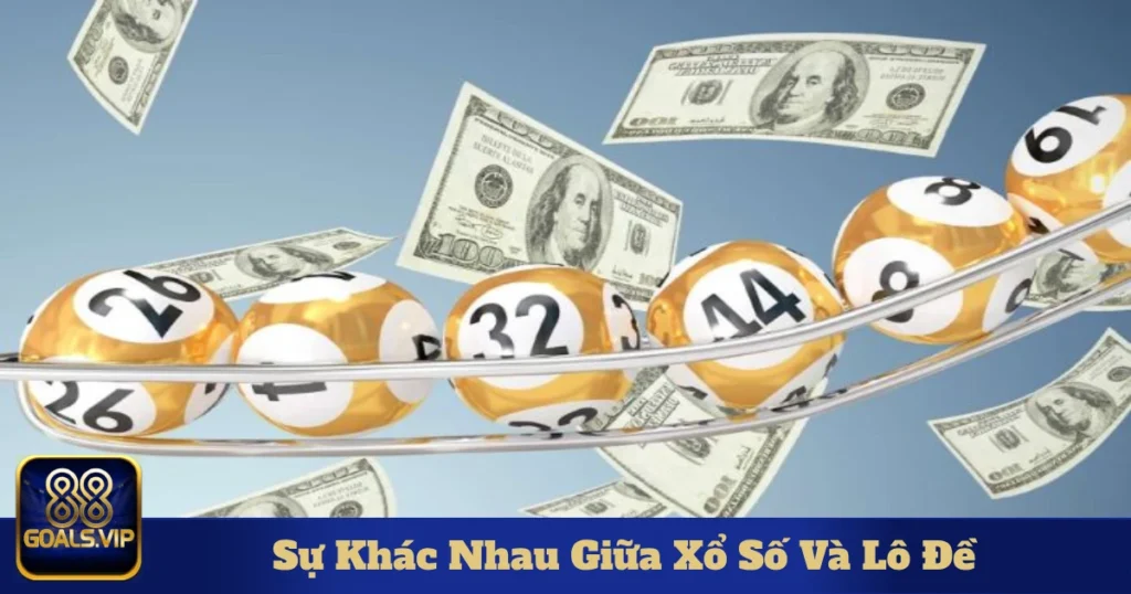 su khac nhau giua xo so va lo de 6