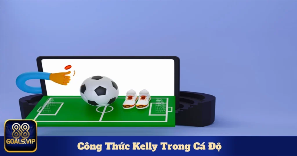 Khi nào nên áp dụng công thức Kelly trong cá độ?