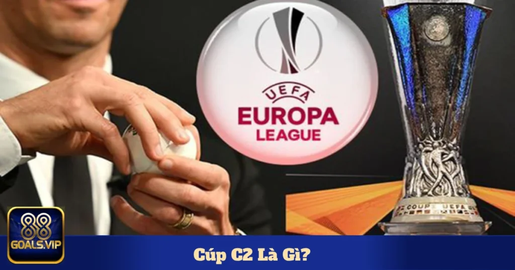 Cúp C2 Là Gì? Cá Cược Giải Đấu Europa League Tại 88Goals 1 cup c2 la gi 6