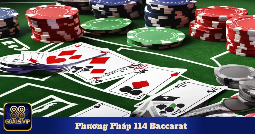 Phương Pháp 114 Baccarat 88Goals Tối Đa Hóa Lợi Nhuận 1 Cách kết hợp phương pháp 114 với quản lý vốn