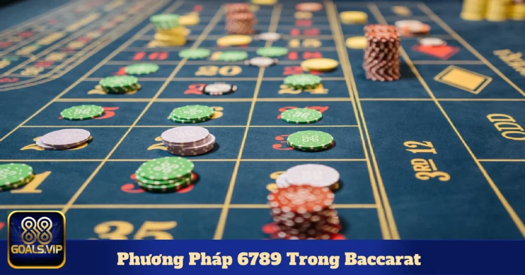 Phương Pháp 6789 Trong Baccarat - Đặt Cược Tại 88Goals 1 Khi nào nên sử dụng phương pháp 6789 để đặt cược?